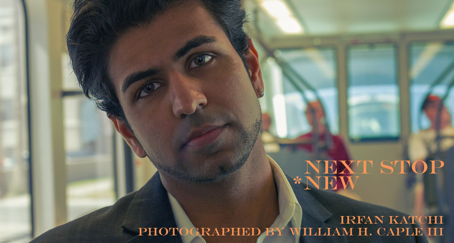 Will Asked Me Too™ | Irfan Katchi  |  Next Stop *New  |  Volume 01 Issue 08  |  willaskedmetoo.com