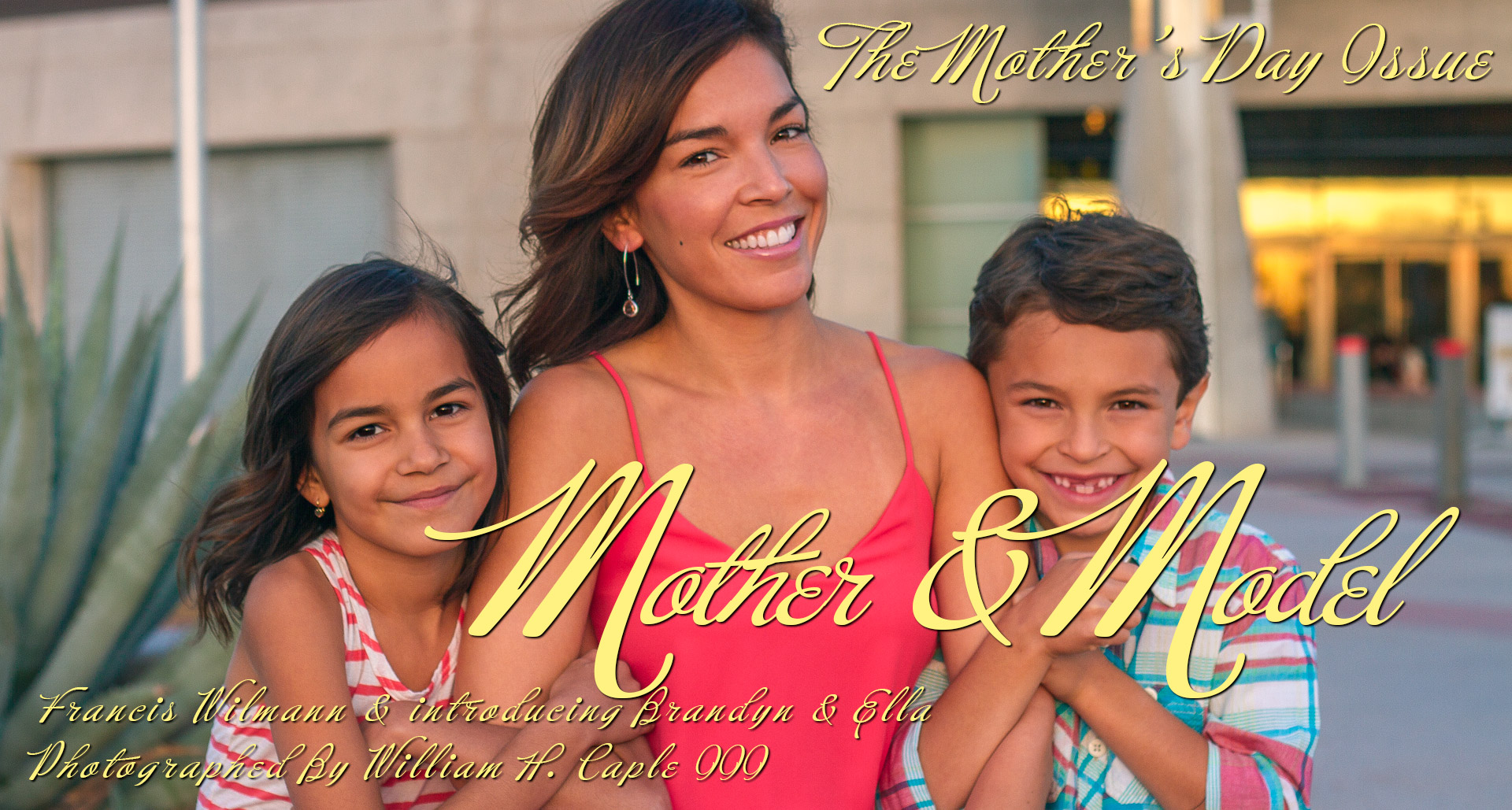 Will Asked Me Too™ | Francis Wilmann, Brandyn & Ella  |  Mother & Model: The Mother's Day Issue  |  Volume 01 Issue 10  |  willaskedmetoo.com